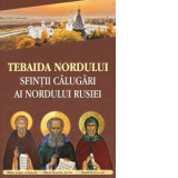 Tebaida nordului. Sfintii calugari ai nordului Rusiei - Parintele Serafim Rose, Pr. Gherman Podmosenski, Mihail de la Valaam