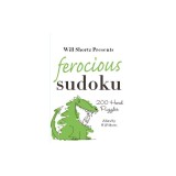 Will Shortz Presents Ferocious Sudoku: 200 Hard Puzzles