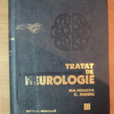 TRATAT DE NEUROLOGIE , VOL III , PARTEA A II-A de CONSTANTIN ARSENI , 1981 * PREZINTA SUBLINIERI