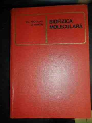Biofizica Moleculara - Cl. Nicolau Z. Simon ,540732 | Okazii.ro
