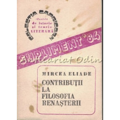 Contributii La Filosofia Renasterii - Mircea Eliade - Itinerar Italian