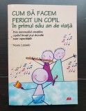Cum să facem fericit un copil &icirc;n primul săun an de viață - Nessia Laniado
