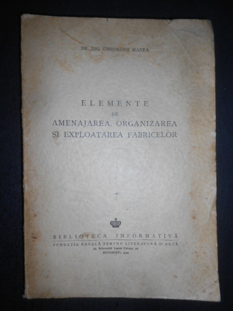 Gheorghe Manea - Elemente de amenajarea, organizarea si exploatarea fabricelor