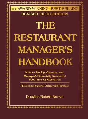 The Restaurant Manager&amp;#039;s Handbook: How to Set Up, Operate, and Manage a Financially Successful Food Service Operation foto