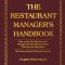 The Restaurant Manager&#039;s Handbook: How to Set Up, Operate, and Manage a Financially Successful Food Service Operation