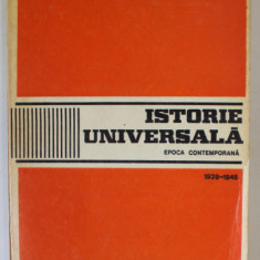 ISTORIE UNIVERSALA , EPOCA CONTEMPORANA 1939 - 1945 , VOLUMUL II , de C. BUSE ..Z.ZAMFIR , 1979