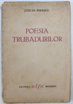 POESIA TRUBADURILOR de STEFAN POPESCU , 1942 foto