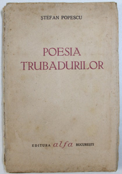 POESIA TRUBADURILOR de STEFAN POPESCU , 1942