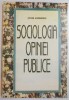 SOCIOLOGIA OPINIEI PUBLICE-STEFAN BUZARNESCU 1997