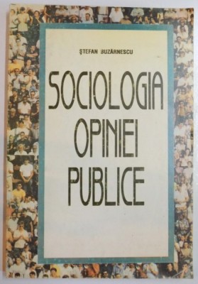 SOCIOLOGIA OPINIEI PUBLICE-STEFAN BUZARNESCU 1997 foto