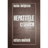 Lucian Buligescu - Hepatitele cronice (Editia: 1976)
