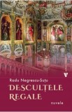 Descultele regale - Radu Negrescu-Sutu