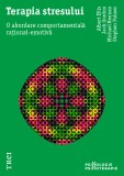 Terapia stresului. O abordare comportamentală rațional-emotivă - Albert Ellis Jack Gordon Michael Neenan Stephen Palmer - Editura Trei
