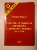Ferenczy Gyorgy - Maghiarimea din Transilvania și revizionismul. A Transylvaniai magyarsag...