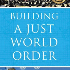 Building a Just World Order