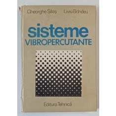 SISTEME VIBROPERCUTANTE de GHEORGHE SILAS si LIVIU BRINDEU , 1986