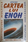 Cartea lui Enoh - Apocrif, Editura Miracol 1997, Colectia Universuri Multiple, Limba Romana, 158 pagini