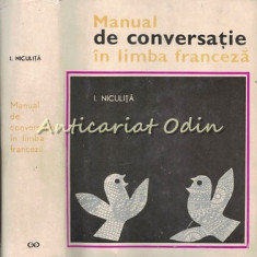 Manual De Conversatie In Limba Franceza - I. Niculita - Editia a III-a