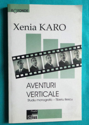 Xenia Karo &amp;ndash; Aventuri verticale monografie Tiberiu Iliescu ( avangarda ) foto