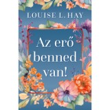 Az erő benned van - Louise L. Hay