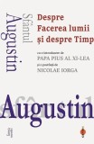 Sf&acirc;ntul Augustin. Despre Facerea lumii și despre Timp - Paperback brosat - Sf&acirc;ntul Augustin - Cartex