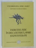 EXERCITIUL FIZIC IN EDUCATIE FIZICA , SPORT SI KINETOTERAPIE de SEPTIMIU FLORIAN TODEA , 2003