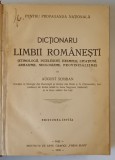 DICTIONARU LIMBII ROMANESTI de AUGUST SCRIBAN , EDITIUNEA INTAI , 1939