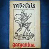 Gargantua de Rabelais - Carte Beletristica Aventura - Livrare Rapida