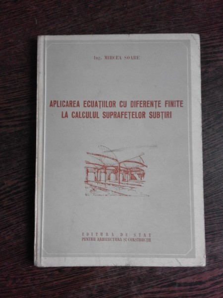 APLICAREA ECUATIILOR CU DIFERENTE FINITE LA CALCULUL SUPRAFETELOR SUBTIRI - MIRCEA SOARE