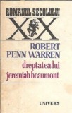 Dreptatea lui Jeremiah Beaumont - Robert Penn Warren, Romanul Secolului XX, Editura Univers, 1983, Carte Clasica