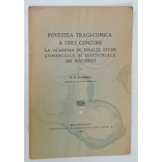 POVESTEA TRAGI - COMICA A UNUI CONCURS LA ACADEMIA DE INALTE STUDII COMERCIALE SI INDUSTRIALE DIN BUCURESTI , de P.P. STANESCU , 1930, COPERTA CU HALO