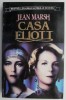 Casa Eliott &ndash; Jean Marsh - Roman Beletristica
