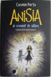 Anisia si oceanul de uitare - Cosmin Perta - Roman