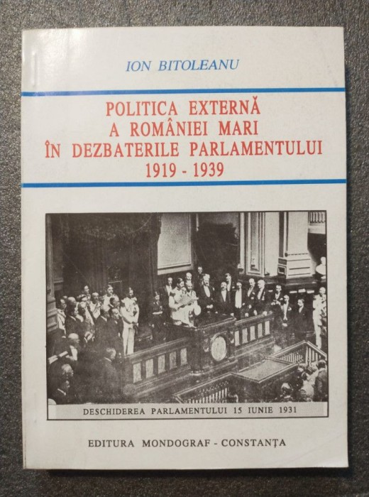 Ion Bitoleanu dedicație - Politica externă a Rom&acirc;niei Mari &icirc;n dezbaterile...
