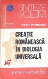 CREATIE ROMANEASCA IN BIOLOGIA UNIVERSALA-RADU IFTIMOVICI-347358