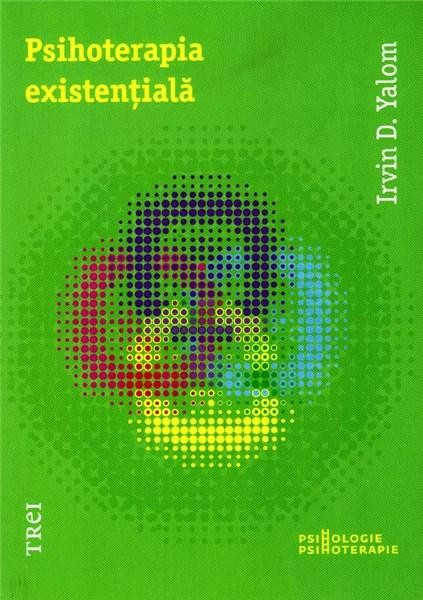 Psihoterapia existentiala | Irvin D. Yalom