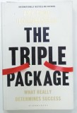 THE TRIPLE PACKAGE , WHAT REALLY DETERMINES SUCCESS by AMY CHUA and JED RUBENFELD , 2014
