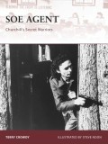 SOE Agent: Churchill&#039;s Secret Warriors