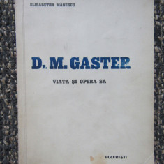 Dr. M. GASTER-viata si opera sa - Elisabetha Manescu