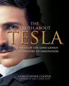 The Truth About Tesla The Myth of the Lone Genius - CHRISTOPHER COOPER foto