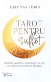 Tarot pentru suflet. Abordarea moderna a compasiunii de sine si a vindecarii cu ajutorul tarotului/Kate Van Horn