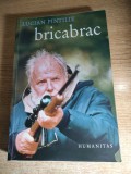 Lucian Pintilie - Bricabrac (Editura Humanitas, 2003)