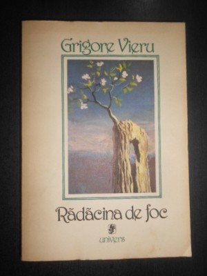 Grigore Vieru - Radacina de foc foto
