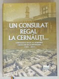 UN CONSULAT REGAL LA CERNAUTI ... CONSULATUL REGAL AL ROMANIEI , 130 DE ANI DE LA INFIINTARE ( 1892 - 2002 ) de IRINA - LOREDANA STANCULESCU ... STEFA