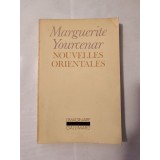 Marguerite Yourcenar - Nouvelles orientales (Gallimard, 1980)