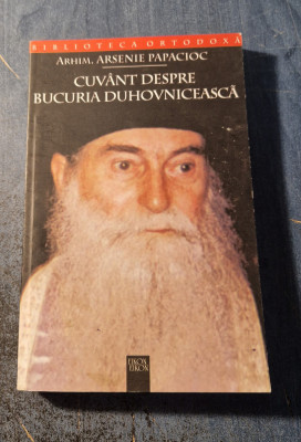 Cuvant despre bucuria duhovniceasca Arsenie Papacioc foto