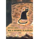 M&eacute;g a kapany&eacute;l is els&uuml;lhet - Kert&eacute;sz &Aacute;kos