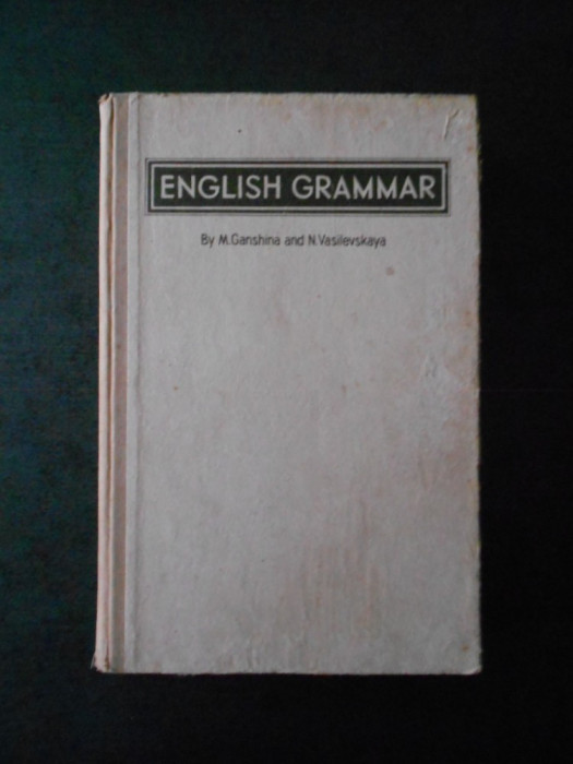 M. GANSHINA, N. VASILEVSKAYA - ENGLISH GRAMMAR