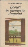 Ecouri in memoria timpului - Claude Spaak