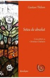 Setea de absolut. Convorbiri cu Christian Chabanis Ed.2 - Gustave Thibon